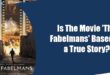 Is The Movie 'The Fabelmans' Based on a True Story?